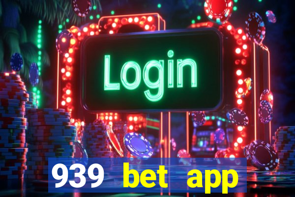 939 bet app download apk